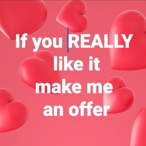 If you really like it....make me an offer 😁